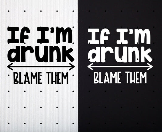 If I'm Drunk Blame Them T-Shirt, Alcoholic Shirt, Bridal Party, Day Drinking, Funny Drink T-Shirt, Weekend T-shirts