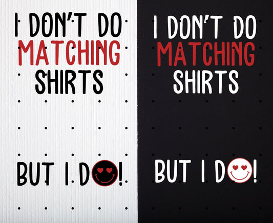 Funny "I Don't Do Matching Shirts" Couple T-Shirts | His and Hers Husband and Wife Matching Shirts | Valentine's Day Couples Gift Apparel