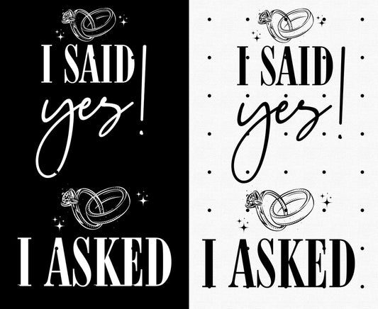 I Asked I Said Yes T-Shirts | Engagement Proposal Fiance Shirts | Engagement Gift | Bride To Be Bridal Party Apparel