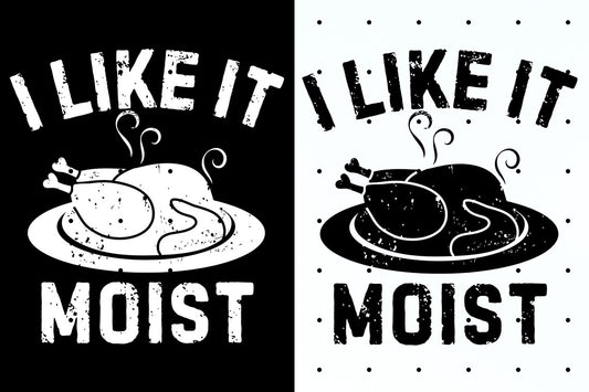 Funny Thanksgiving T-Shirt - "I Like It Moist" Turkey Day Friendsgiving Humor Tee - Fall Holiday Dinner Joke Gift for Men
