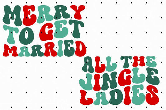 Christmas Bachelorette T-Shirts, All the Jingle Ladies, Merry to Get Married, Winter Bachelorette Party, Bride Squad Shirts, Xmas Bride Apparel