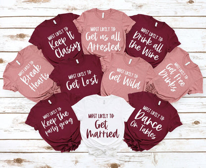 Most likely to Bachelorette T-Shirts, Funny Bachelorette Party, Bride tribe, Girls Trip, Customized Bridal Party Shirt, Wine Bachelorette Shirt