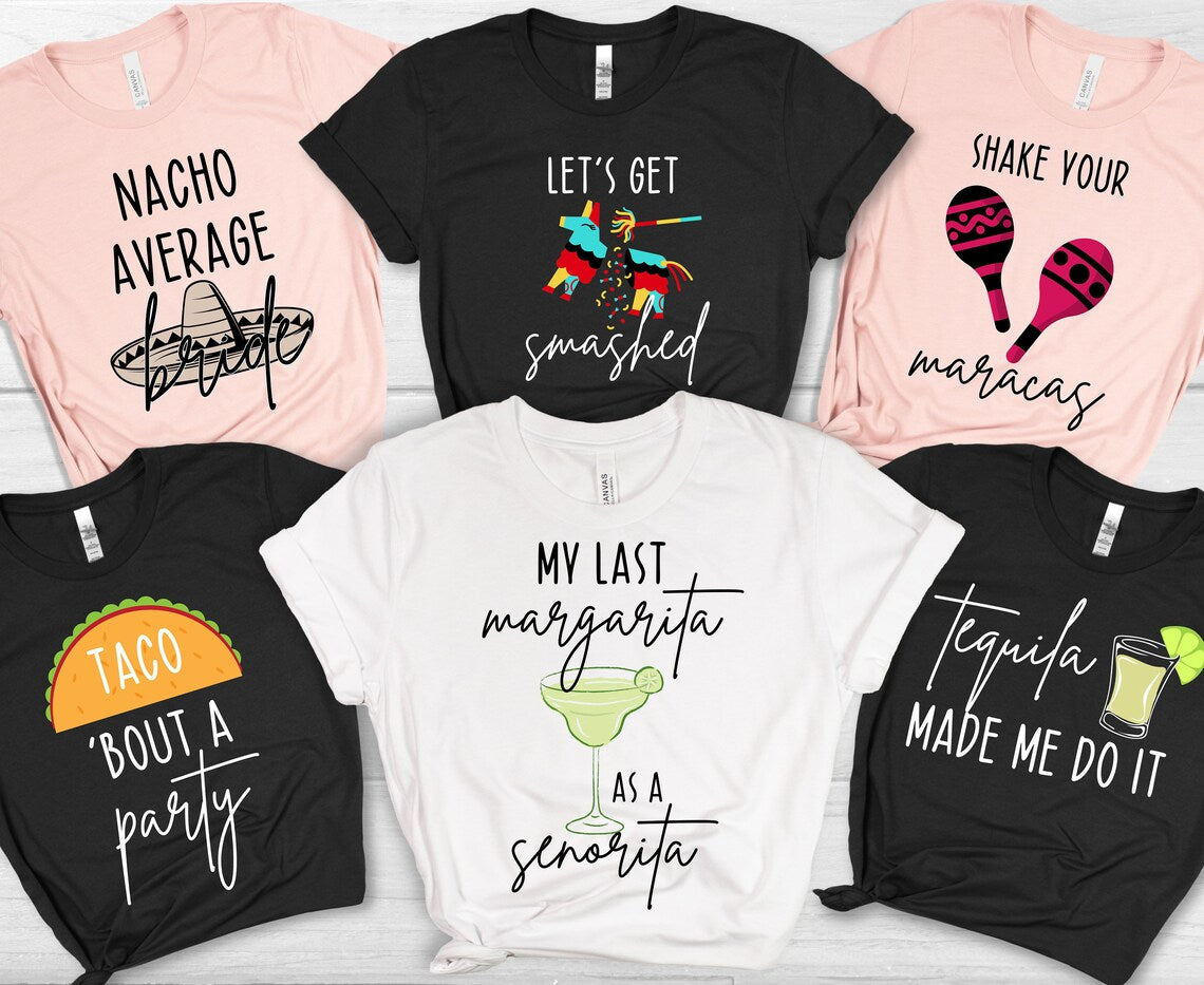 Fiesta Bachelorette T-Shirt: "Nacho Average Bride," "Final Fiesta," and "Tequila Squad" Mexico party apparel.